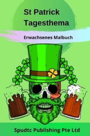 Cover of St Patrick Tagesthema Erwachsenes Malbuch