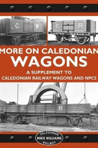 Cover of More on Caledonian Wagons