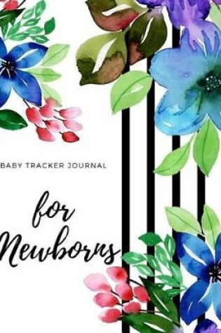 Cover of Baby Tracker Journal for Newborns