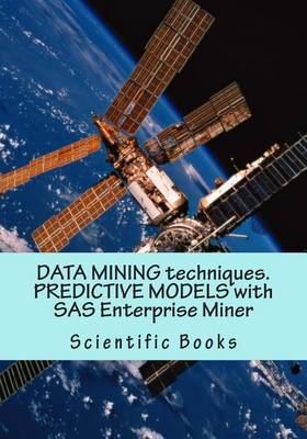 Book cover for Data Mining Techniques. Predictive Models with SAS Enterprise Miner