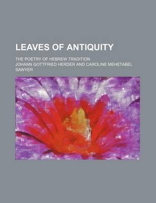 Book cover for Leaves of Antiquity; The Poetry of Hebrew Tradition