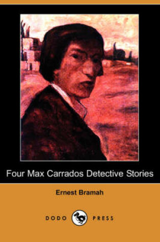Cover of Four Max Carrados Detective Stories (Dodo Press)