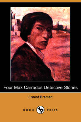 Book cover for Four Max Carrados Detective Stories (Dodo Press)