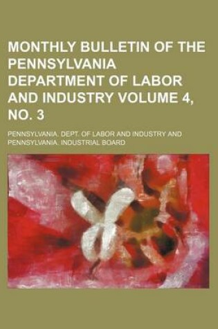 Cover of Monthly Bulletin of the Pennsylvania Department of Labor and Industry Volume 4, No. 3