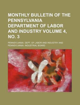 Book cover for Monthly Bulletin of the Pennsylvania Department of Labor and Industry Volume 4, No. 3