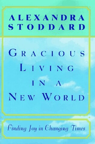 Cover of Gracious Living in a New World