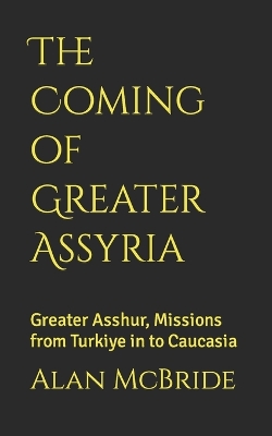 Book cover for The Coming of Greater Assyria