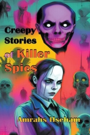 Cover of Creepy Stories of Killer Spies
