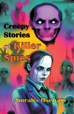 Book cover for Creepy Stories of Killer Spies
