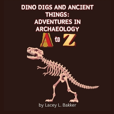 Cover of Dino Digs and Ancient Things