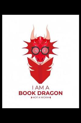 Book cover for I Am A Book Dragon Not A Worm