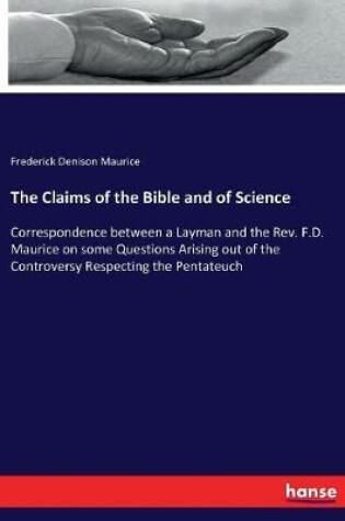 Cover of The Claims of the Bible and of Science