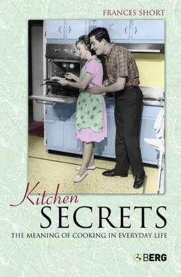 Cover of Kitchen Secrets: The Meaning of Cooking in Everyday Life