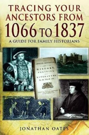 Cover of Tracing Your Ancestors from 1066 to 1837: A Guide for Family Historians