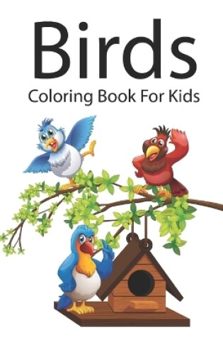 Cover of Birds Coloring Book For Kids