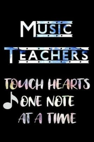 Cover of Music Teachers Touch Hearts One Note at a Time