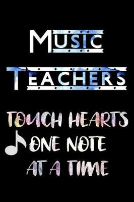 Book cover for Music Teachers Touch Hearts One Note at a Time