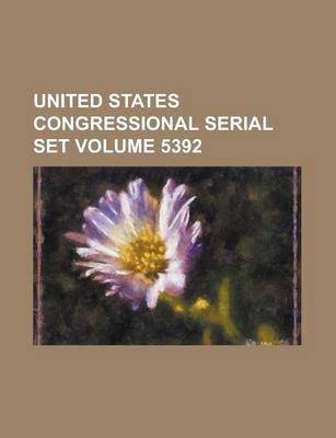 Book cover for United States Congressional Serial Set Volume 5392