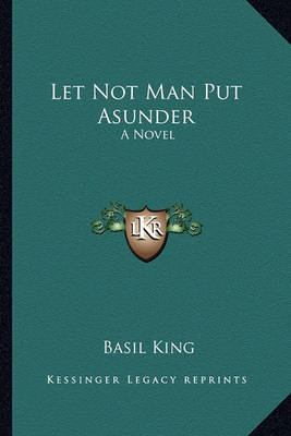 Book cover for Let Not Man Put Asunder Let Not Man Put Asunder