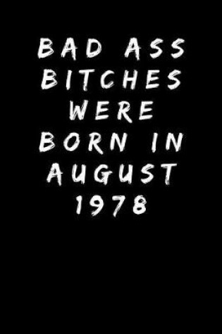 Cover of Bad Ass Bitches Were Born In August 1978