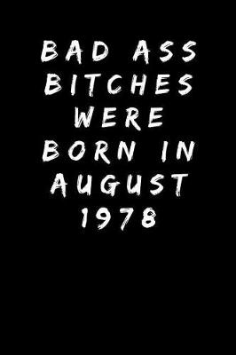 Cover of Bad Ass Bitches Were Born In August 1978