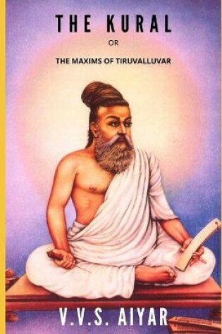 Cover of The Kural or The Maxims of Tiruvalluvar