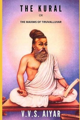 Book cover for The Kural or The Maxims of Tiruvalluvar