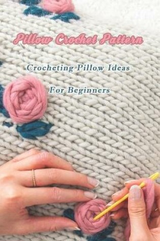 Cover of Pillow Crochet Pattern