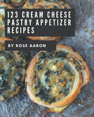 Book cover for 123 Cream Cheese Pastry Appetizer Recipes