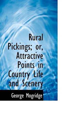 Book cover for Rural Pickings; Or, Attractive Points in Country Life and Scenery