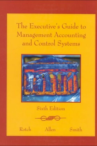 Cover of The Executive's Guide to Management Accounting and Control Systems