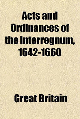 Book cover for Acts and Ordinances of the Interregnum, 1642-1660