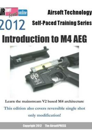 Cover of 2012 Airsoft Technology Self-Paced Training Series Introduction to M4 Aeg