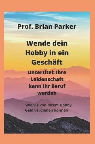 Cover of Wende dein Hobby in ein Geschäft