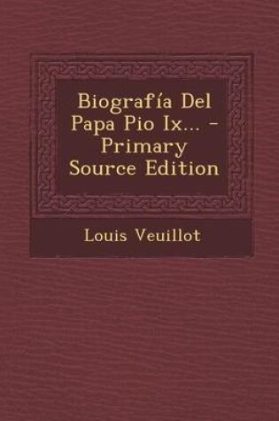 Cover of Biografia Del Papa Pio Ix...