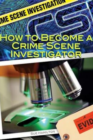 Cover of How to Become a Crime Scene Investigator