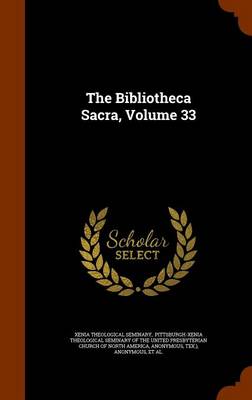 Book cover for The Bibliotheca Sacra, Volume 33
