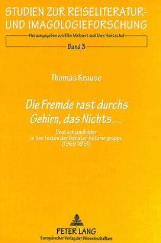 Cover of Die Fremde Rast Durchs Gehirn, Das Nichts...