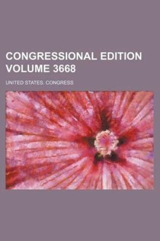 Cover of Congressional Edition Volume 3668