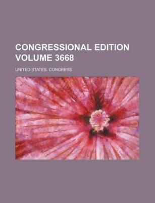 Book cover for Congressional Edition Volume 3668