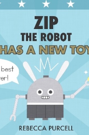 Cover of Zip the Robot Has a New Toy