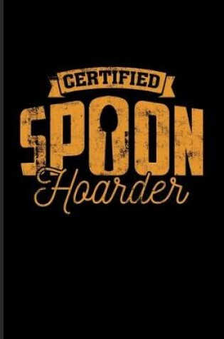 Cover of Certified Spoon Hoarder