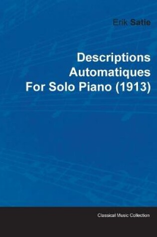 Cover of Descriptions Automatiques By Erik Satie For Solo Piano (1913)