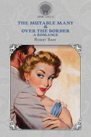 Cover of The Mutable Many & Over The Border