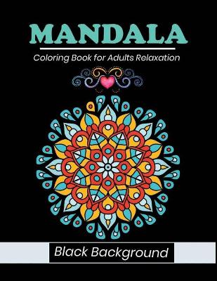 Book cover for Mandala coloring book for adults relaxation Black Background