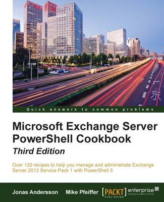 Book cover for Microsoft Exchange Server PowerShell Cookbook - Third Edition