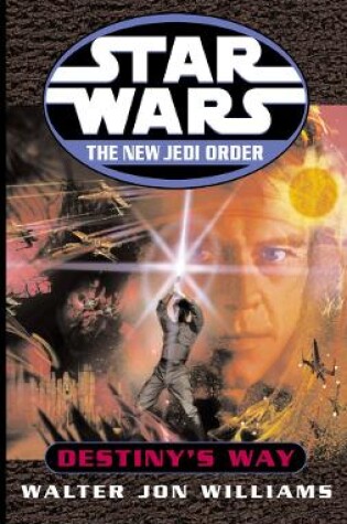 Cover of The New Jedi Order: Destiny's Way