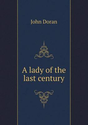 Book cover for A lady of the last century