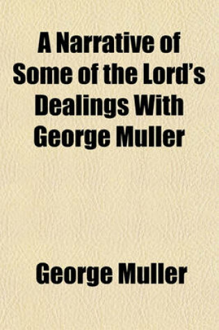 Cover of A Narrative of Some of the Lord's Dealings with George Muller Volume 2