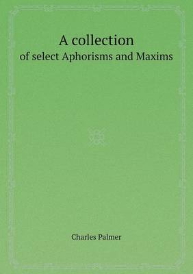 Book cover for A Collection of Select Aphorisms and Maxims